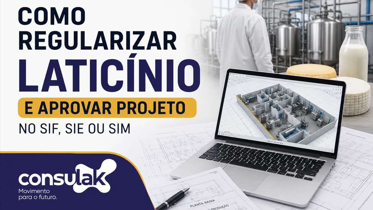 Como Regularizar Laticínio e Aprovar Projeto no SIF, SIE ou SIM